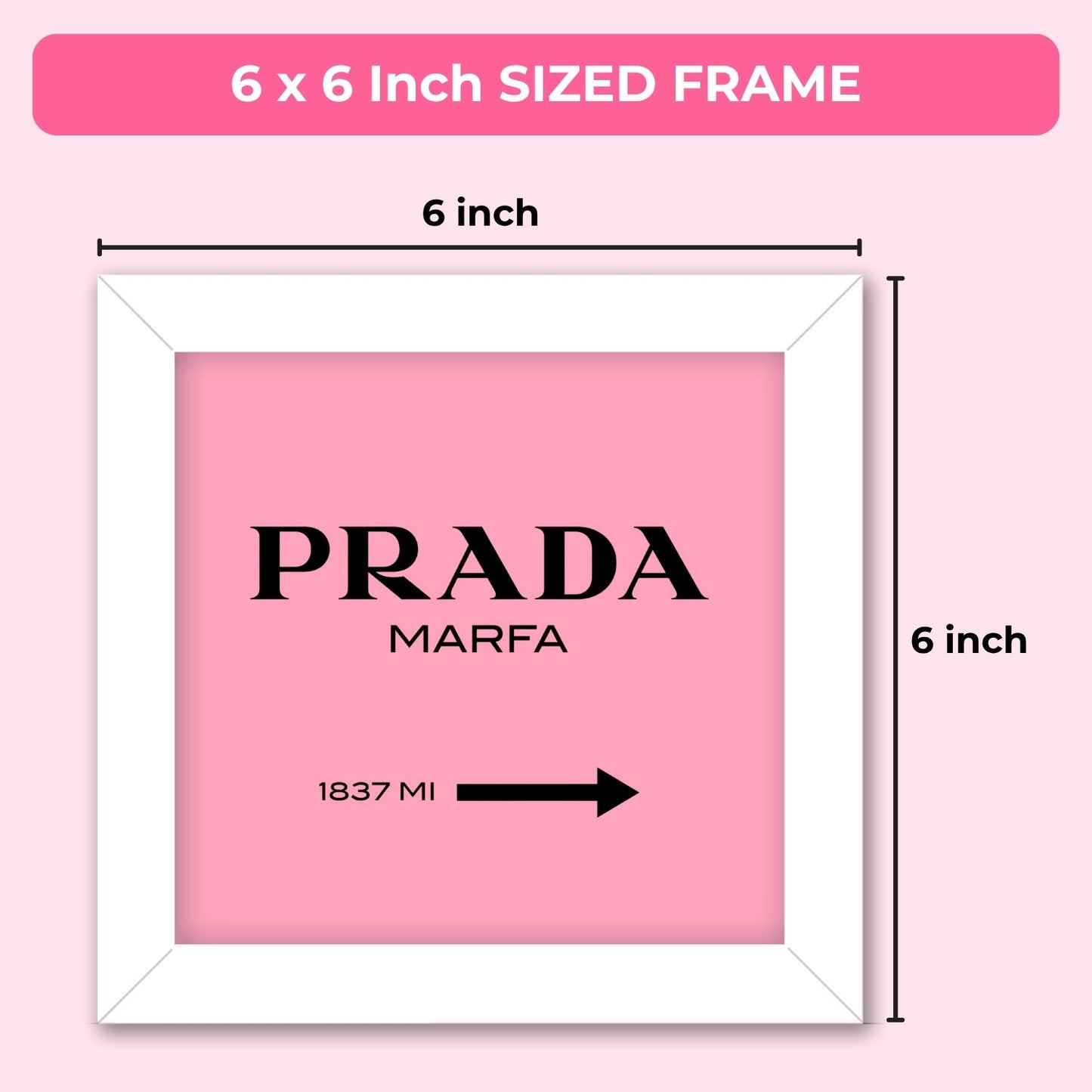 Pink Prada Frame (6 x 6 inches / White)