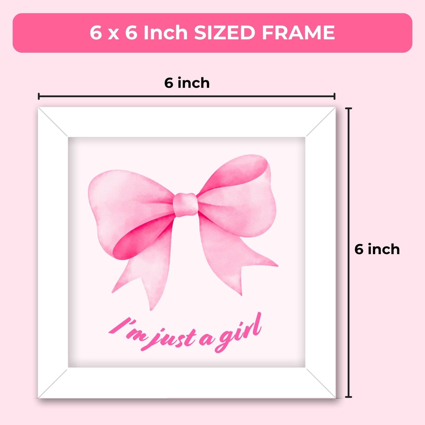 I'm Just a Girl Frame (6 x 6 inches / White)