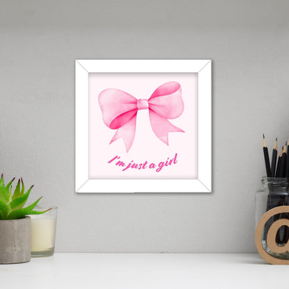 I'm Just a Girl Frame (6 x 6 inches / White)